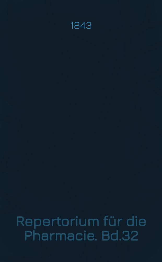 Repertorium für die Pharmacie. Bd.32(82)