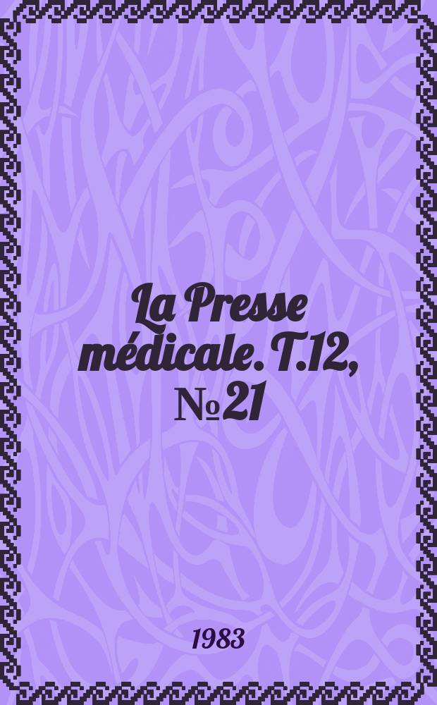 La Presse médicale. T.12, №21