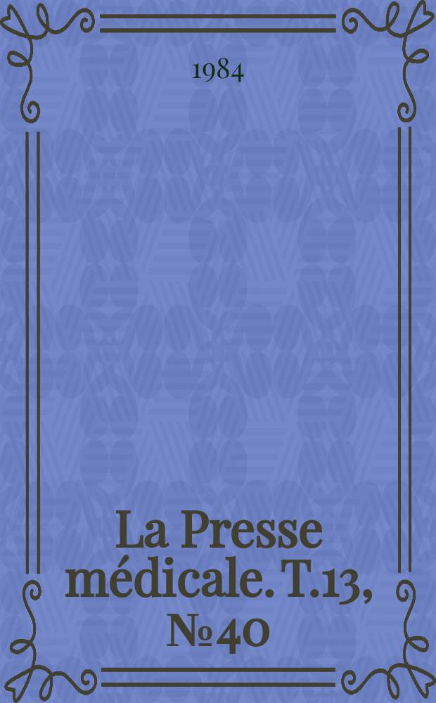 La Presse médicale. T.13, №40