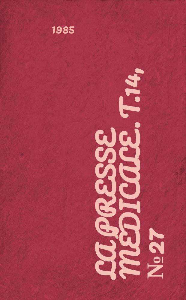 La Presse médicale. T.14, №27