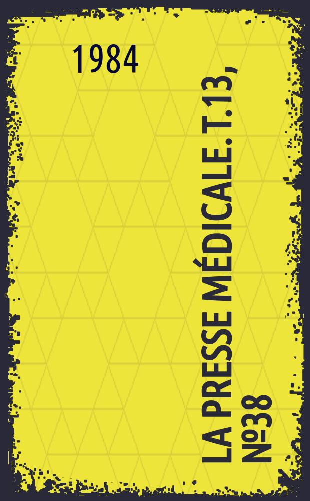 La Presse médicale. T.13, №38