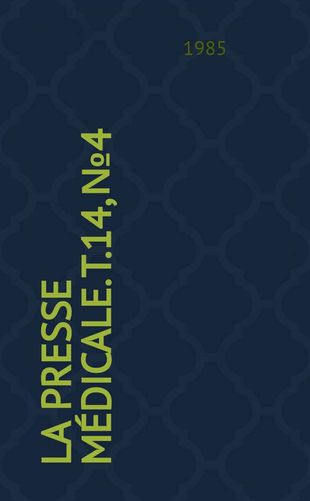 La Presse médicale. T.14, №4