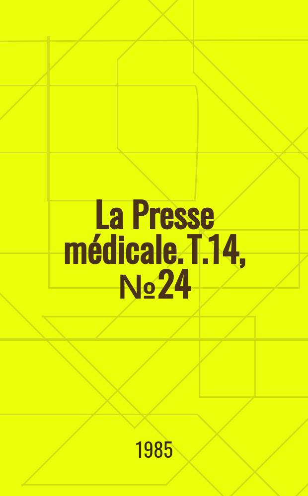 La Presse médicale. T.14, №24