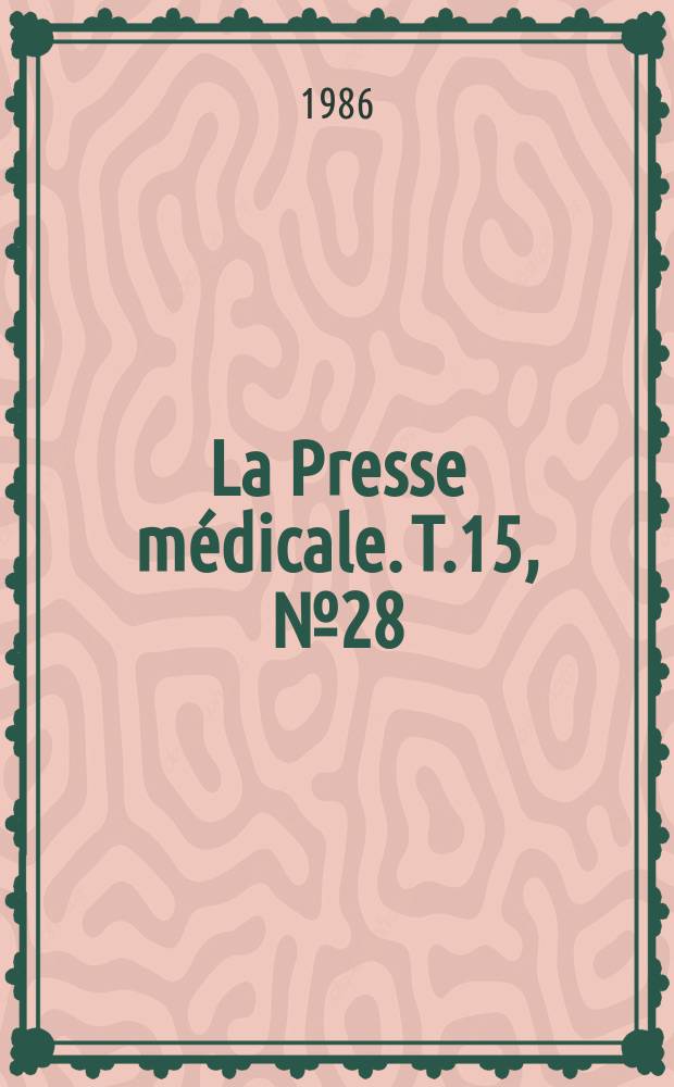 La Presse médicale. T.15, №28
