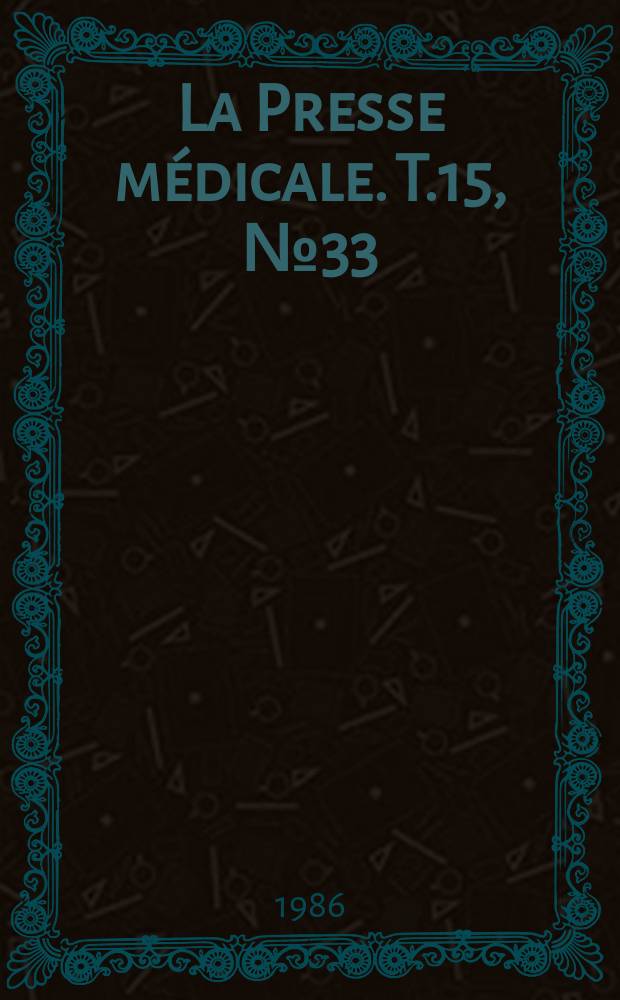La Presse médicale. T.15, №33