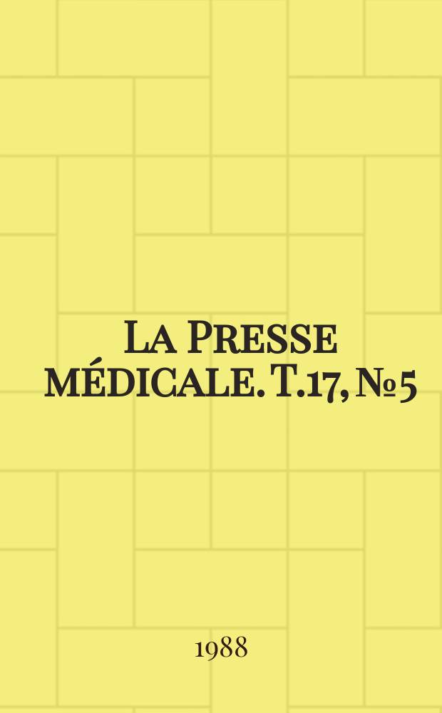 La Presse médicale. T.17, №5