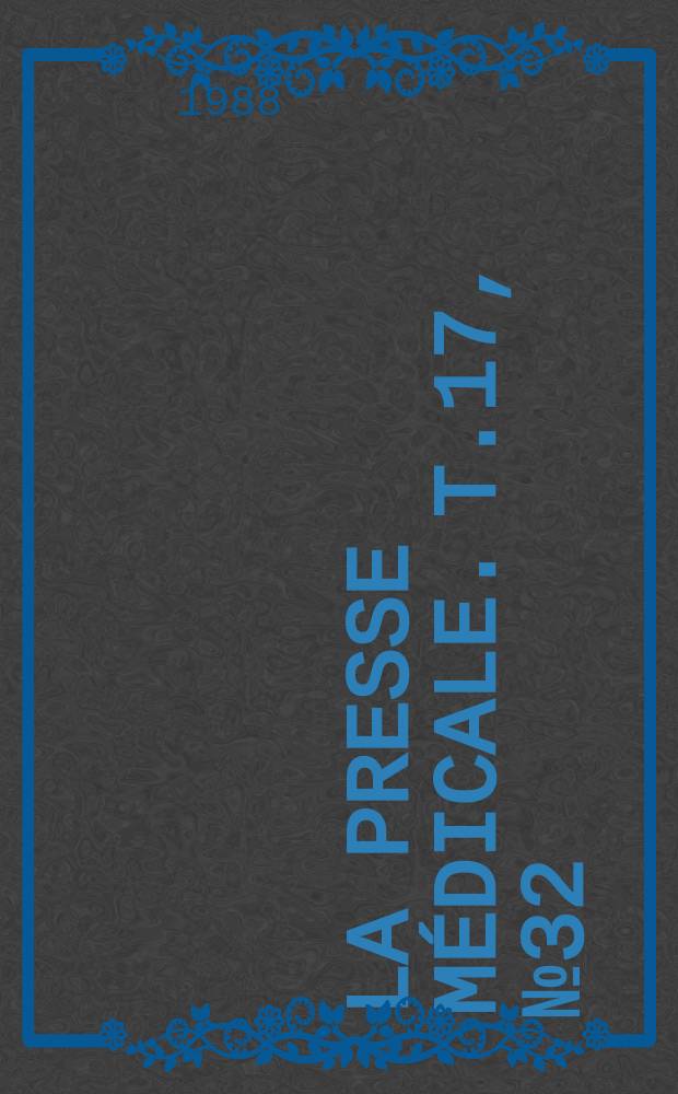 La Presse médicale. T.17, №32