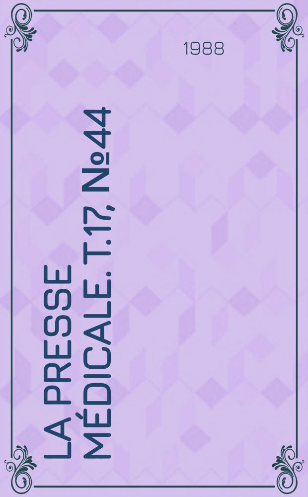 La Presse médicale. T.17, №44