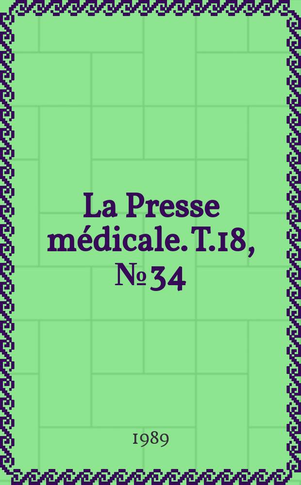 La Presse médicale. T.18, №34