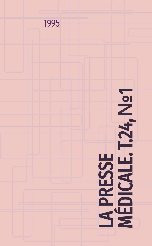 La Presse médicale. T.24, №1