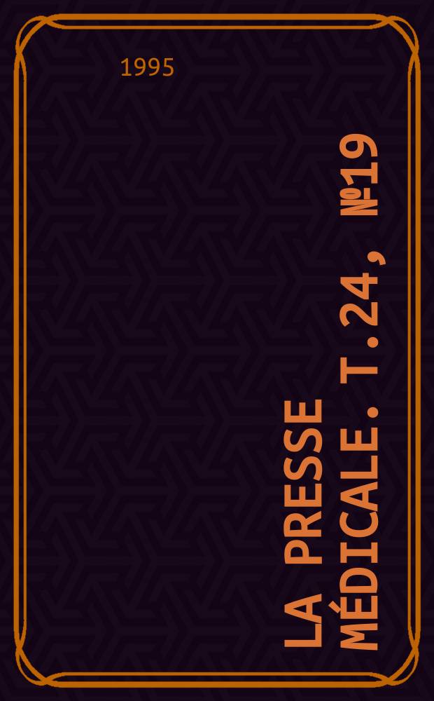 La Presse médicale. T.24, №19