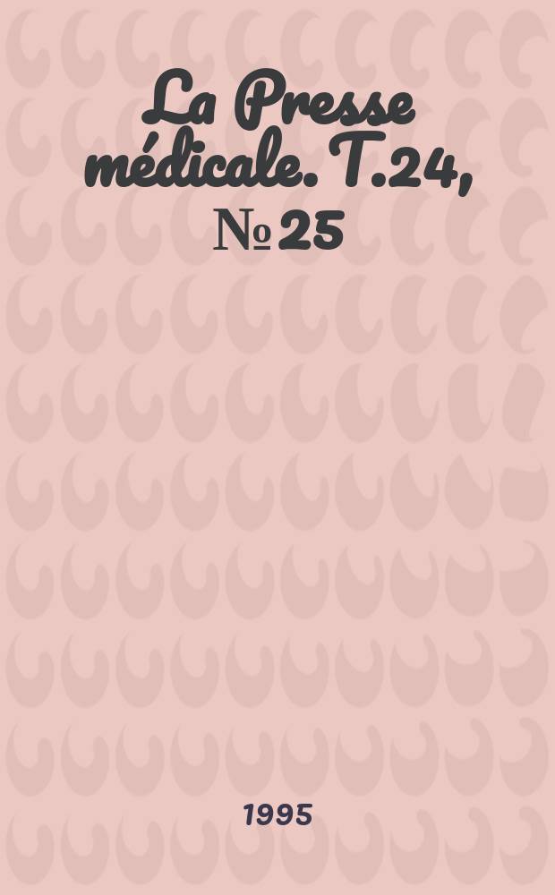 La Presse médicale. T.24, №25
