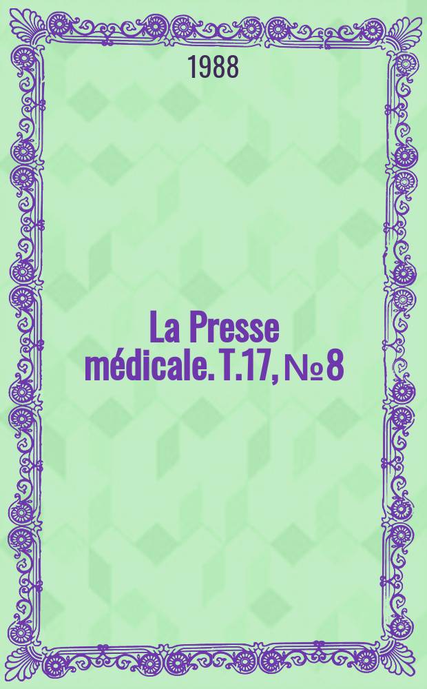 La Presse m&eacute;dicale. T.17, №8