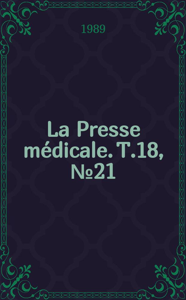 La Presse médicale. T.18, №21
