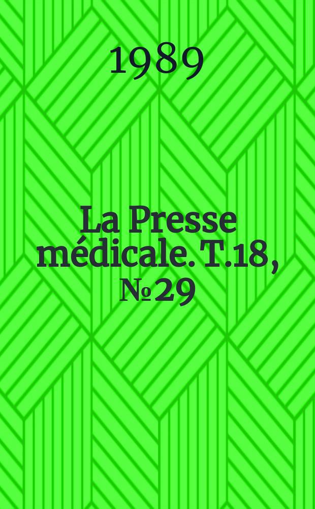 La Presse médicale. T.18, №29