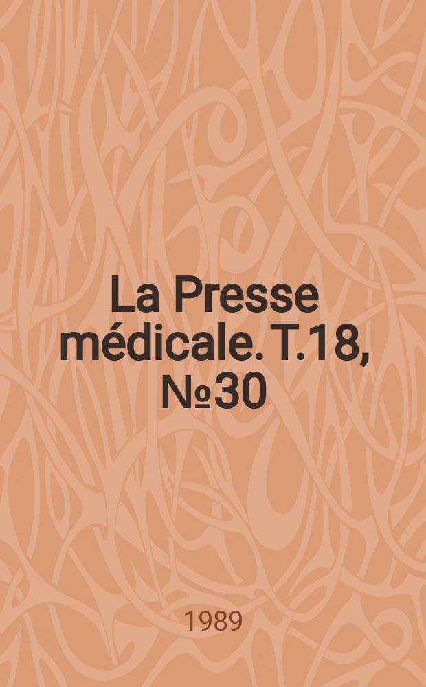 La Presse médicale. T.18, №30