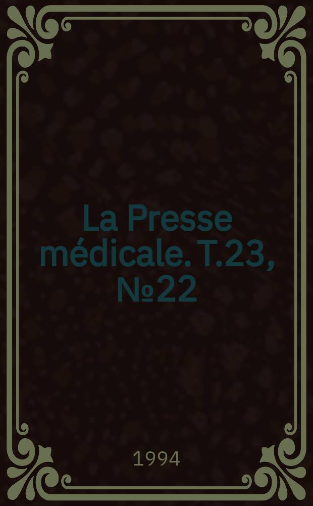 La Presse médicale. T.23, №22