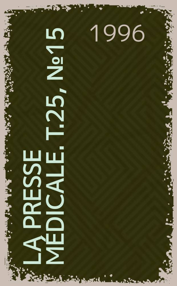 La Presse médicale. T.25, №15