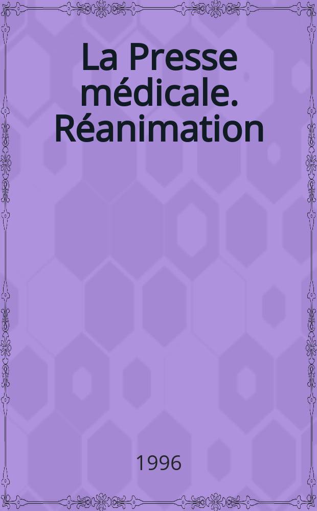 La Presse médicale. Réanimation