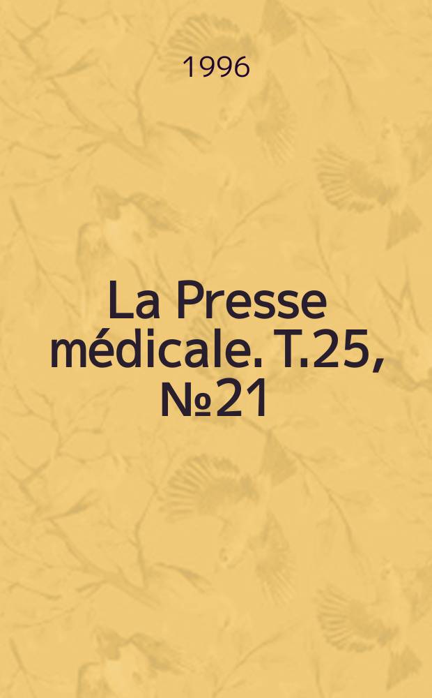 La Presse médicale. T.25, №21