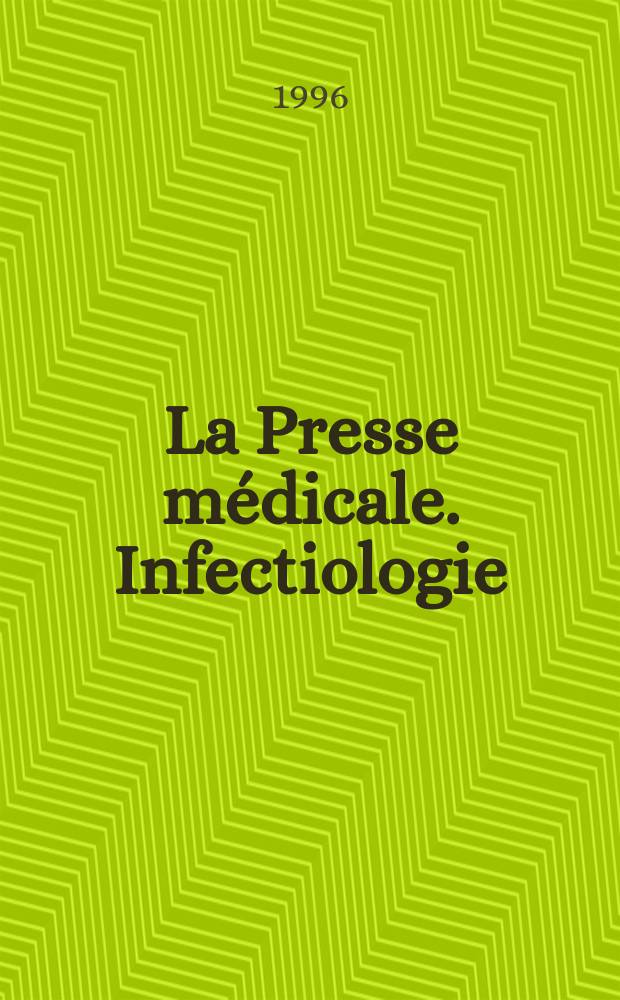 La Presse médicale. Infectiologie