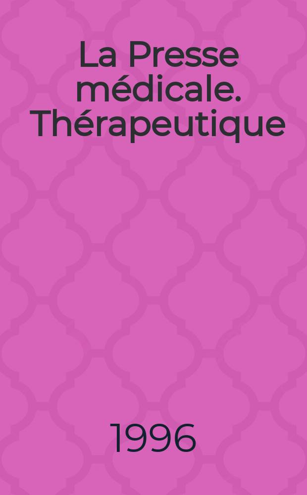 La Presse médicale. Thérapeutique