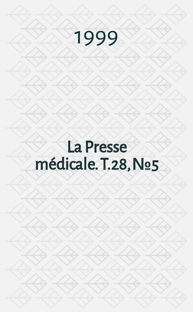 La Presse médicale. T.28, №5