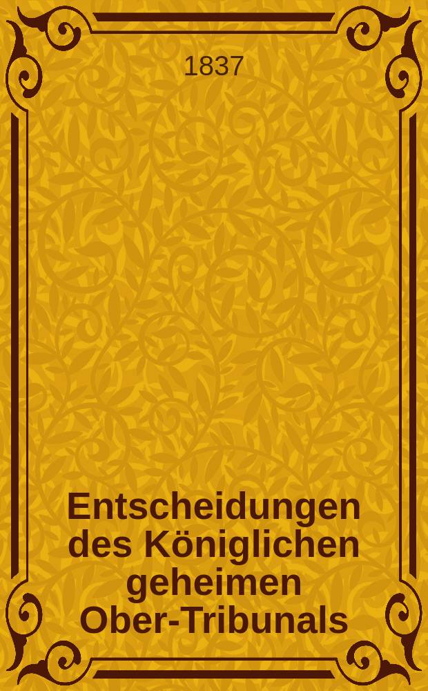 Entscheidungen des Königlichen geheimen Ober-Tribunals