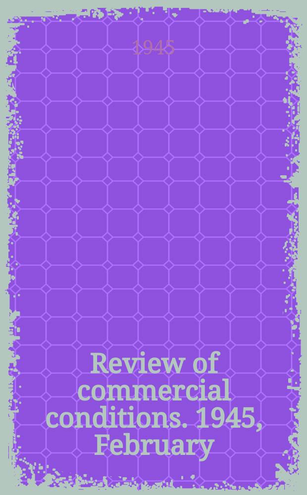 Review of commercial conditions. 1945, February : Iraq, Sweden, Uruguay