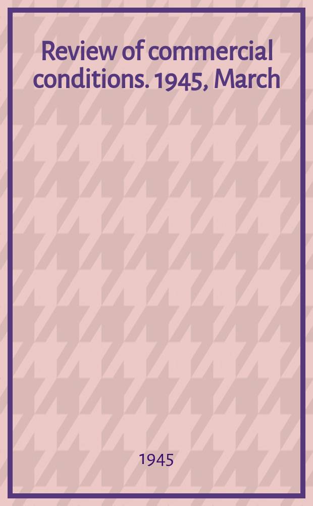 Review of commercial conditions. 1945, March : Mexico