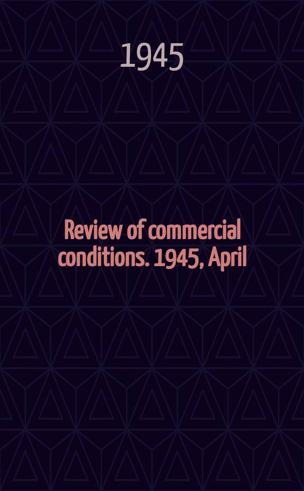 Review of commercial conditions. 1945, April : Persia, New Zealand