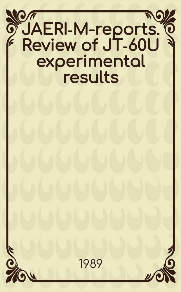 JAERI-M-reports. Review of JT-60U experimental results