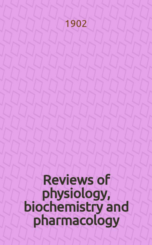 Reviews of physiology, biochemistry and pharmacology : Formerly Ergebnisse der Physiologie, biologischen Chemie und experimentellen Pharmakologie