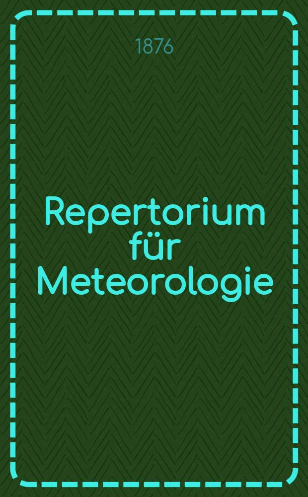 Repertorium für Meteorologie : Hrsg. von der k. Akad. der Wissenschaften. Bd.5, №9 : Beobachtungen über Verdunstung in Tiflis von Civil- Ingenieur A Nöschel