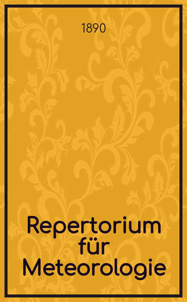 Repertorium für Meteorologie : Hrsg. von der k. Akad. der Wissenschaften. Bd.13, №11 : Specielle Untersuchung der Gewitter in Russland im Jahre 1888