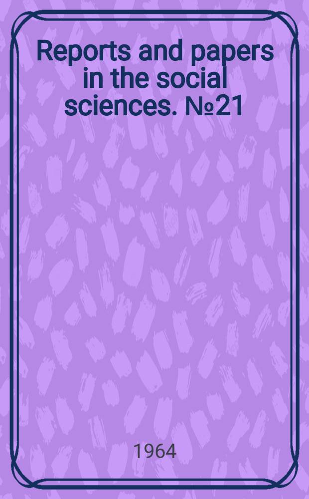 Reports and papers in the social sciences. №21 : International organizations in the social sciences