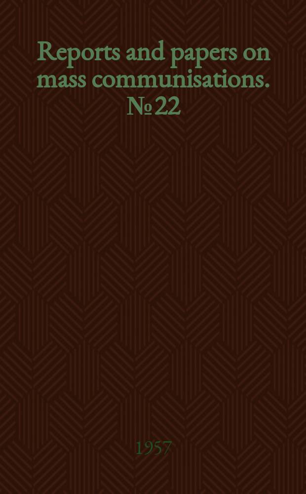 Reports and papers on mass communisations. №22 : Periodicals for new literates Editorial methods
