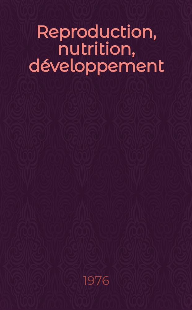 Reproduction, nutrition, développement : Anciennement Annales de biologie animale, biochimie, biophysique. Vol.16, №3 : Sexual maturation
