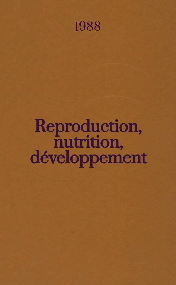 Reproduction, nutrition, développement : Anciennement Annales de biologie animale, biochimie, biophysique. Vol.28, №2A