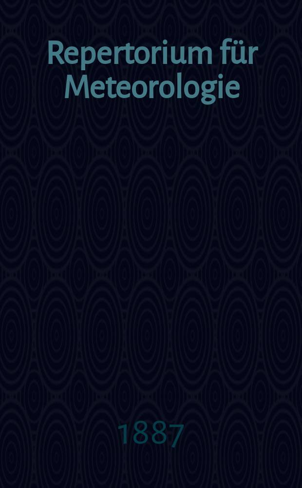 Repertorium für Meteorologie : Hrsg. von der k. Akad. der Wissenschaften. Bd.10, №5 : Untersuchung über Nadel- Inclinatorien