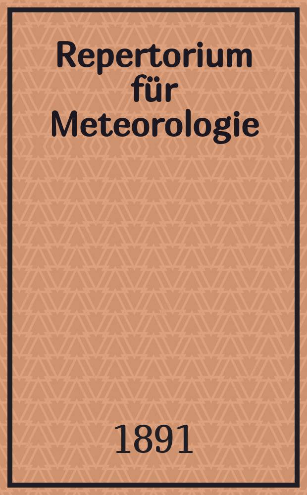 Repertorium für Meteorologie : Hrsg. von der k. Akad. der Wissenschaften. Bd.14, №7 : Untersuchung der Hochwasser in St. Petersburg 1878-1890