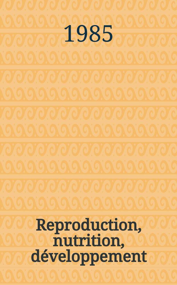 Reproduction, nutrition, développement : Anciennement Annales de biologie animale, biochimie, biophysique. Vol.25, №1B : Le métabolisme des lipides au cours du développement