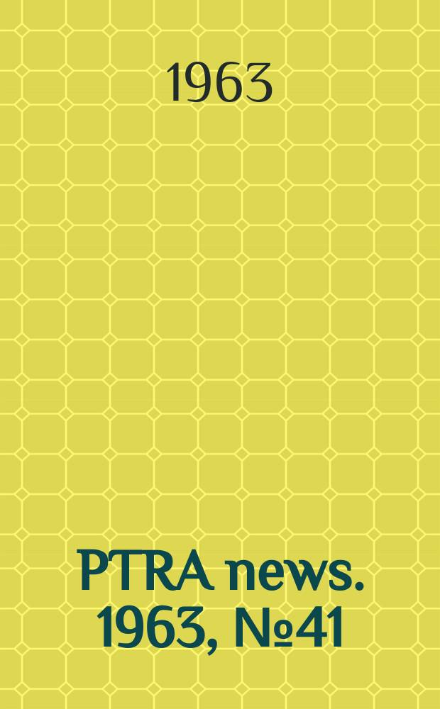 PTRA news. 1963, №41