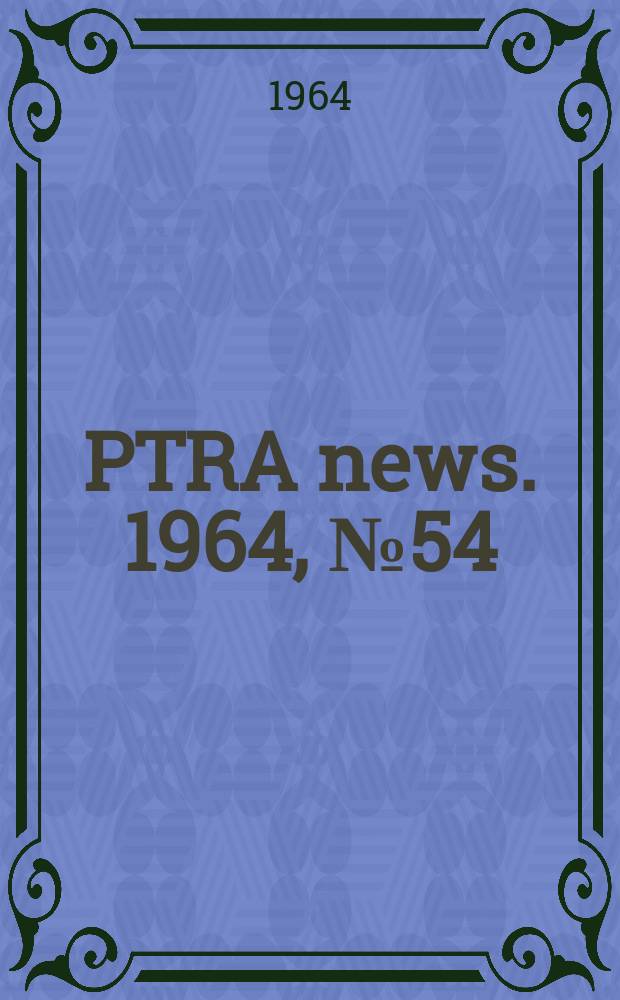 PTRA news. 1964, №54