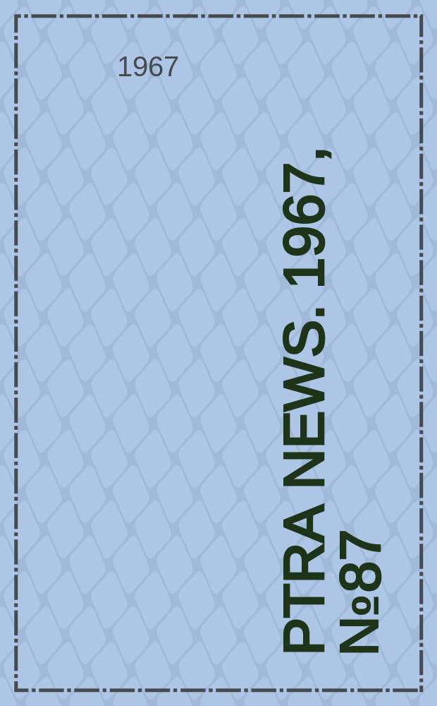 PTRA news. 1967, №87