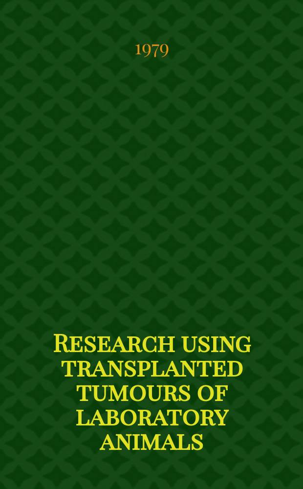 Research using transplanted tumours of laboratory animals : A cross-referenced bibliography. 15 : 1978