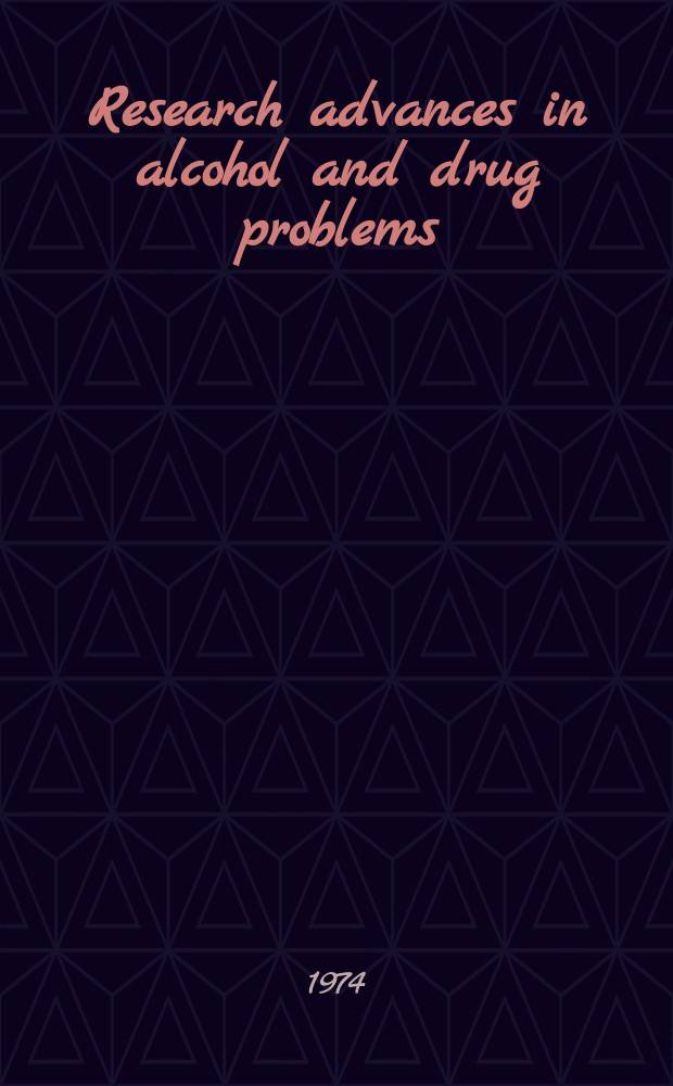 Research advances in alcohol and drug problems