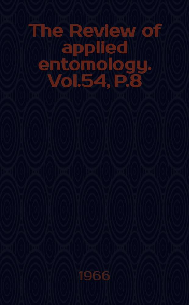 The Review of applied entomology. Vol.54, P.8