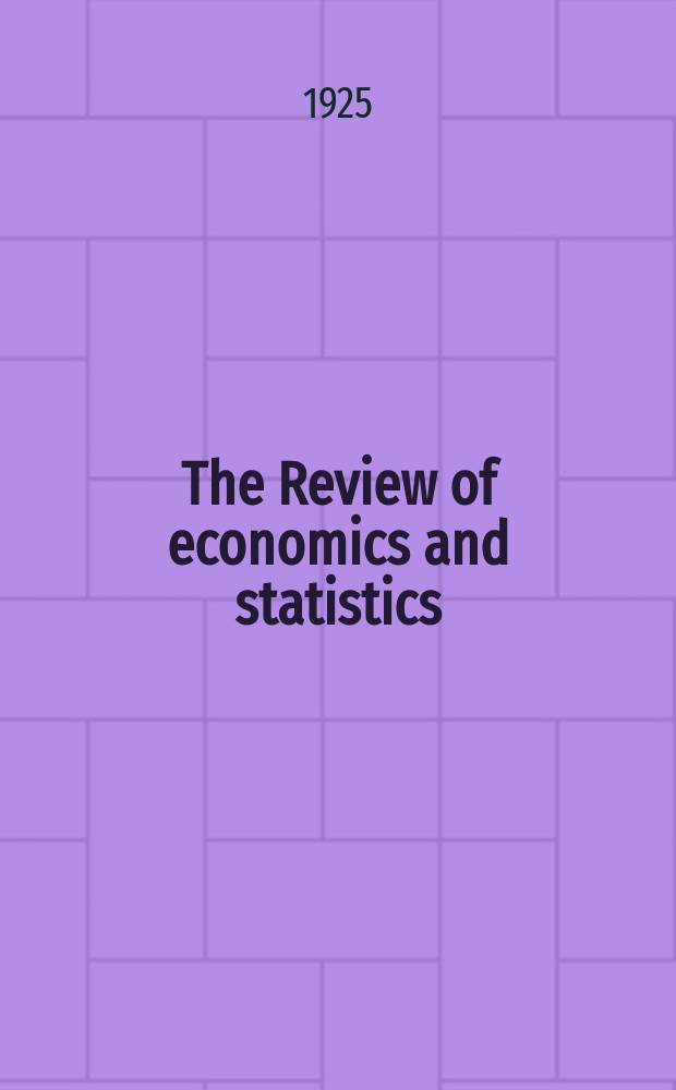 The Review of economics and statistics : Form. The Review of econ. statistics. Vol.7, №3