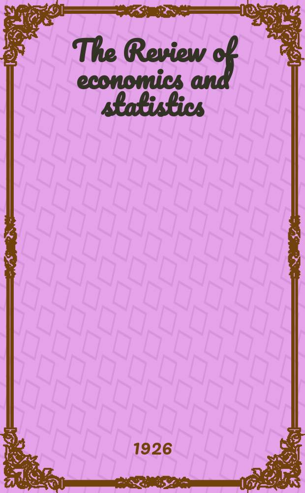 The Review of economics and statistics : Form. The Review of econ. statistics. Vol.8, №3